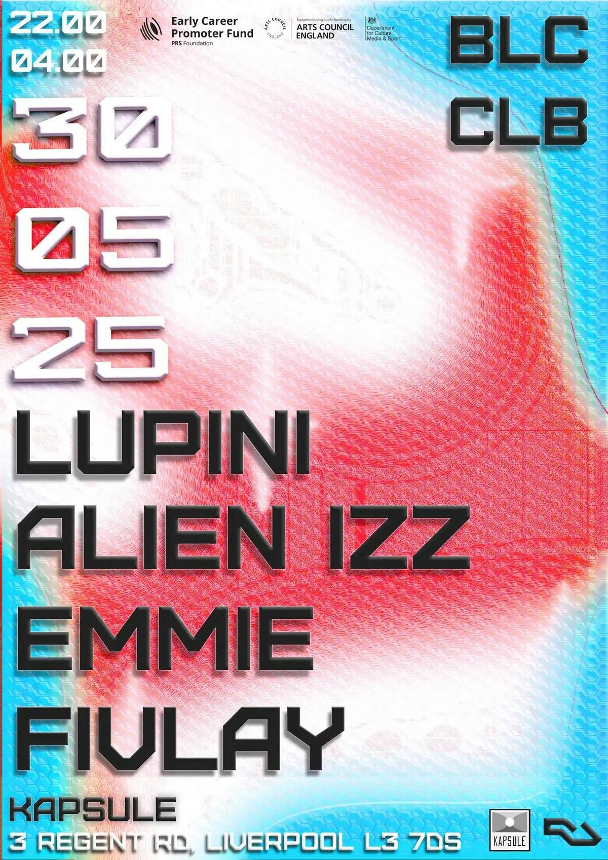 BLC CLB: Lupini - Alien Izz - EMMIE - FIVLAY | Event in Liverpool | AllEvents