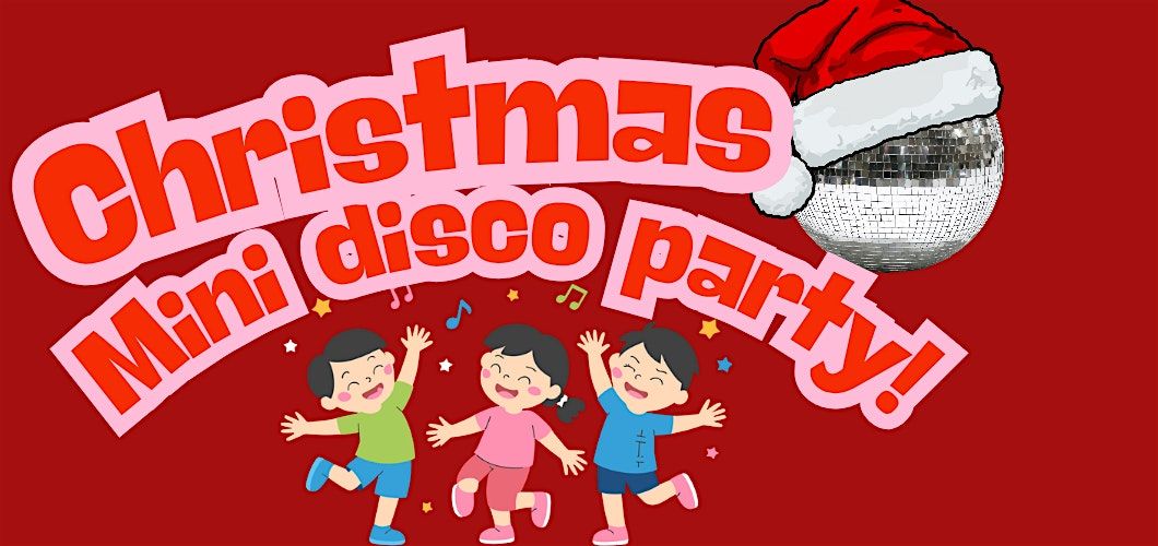 Christmas Mini Disco Party 18-24 Month Olds, 10 December | Event in Hong Kong Central | AllEvents
