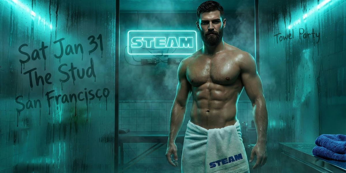 STEAM Towel Party SF Jan Edition, 31 January | Event in San Francisco | AllEvents
