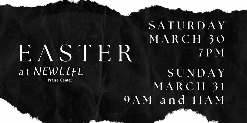 EASTER @ NEW LIFE Praise Center, NEW LIFE Praise Center, Covington ...