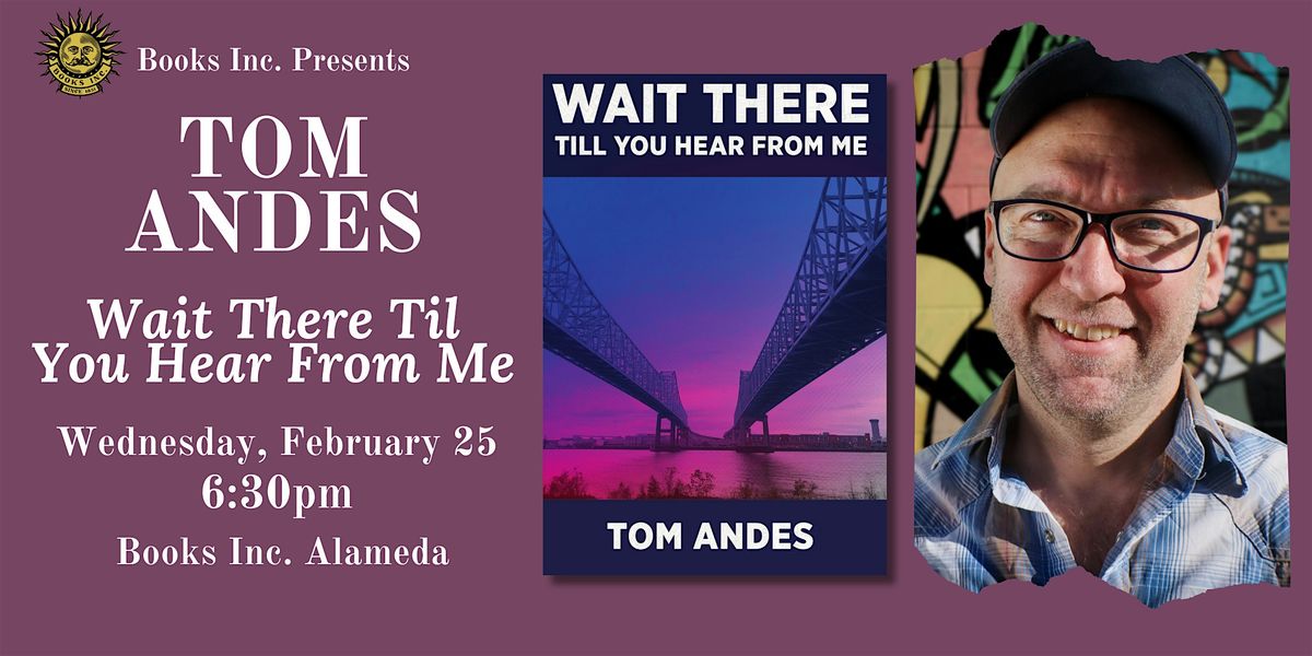 THOMAS ANDES at Books Inc. Alameda, 25 February | Event in Alameda | AllEvents