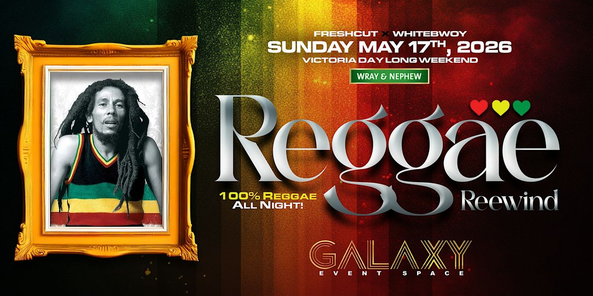 REGGAE REEWIND – Victoria Day Long Weekend Reggae Party | Pickering ...