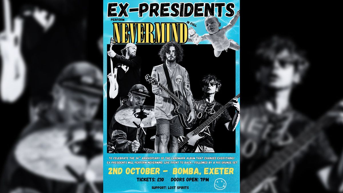 Ex Presidents Performing (Nirvana) Nevermind Album In Full - Bomba Exeter - 02.10.25, 2 October | AllEvents