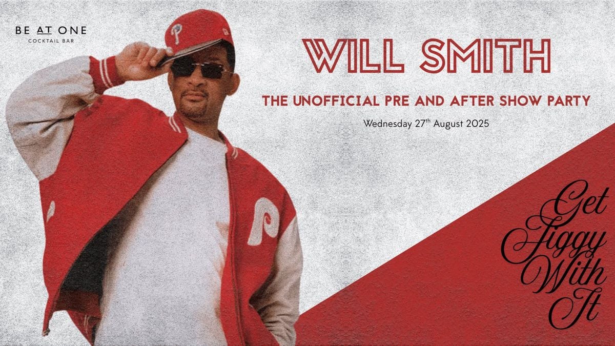 WILL SMITH - THE UNOFFICIAL PRE AND AFTER SHOW PARTY @ BE AT ONE MANCHESTER, 27 August | Event in Manchester