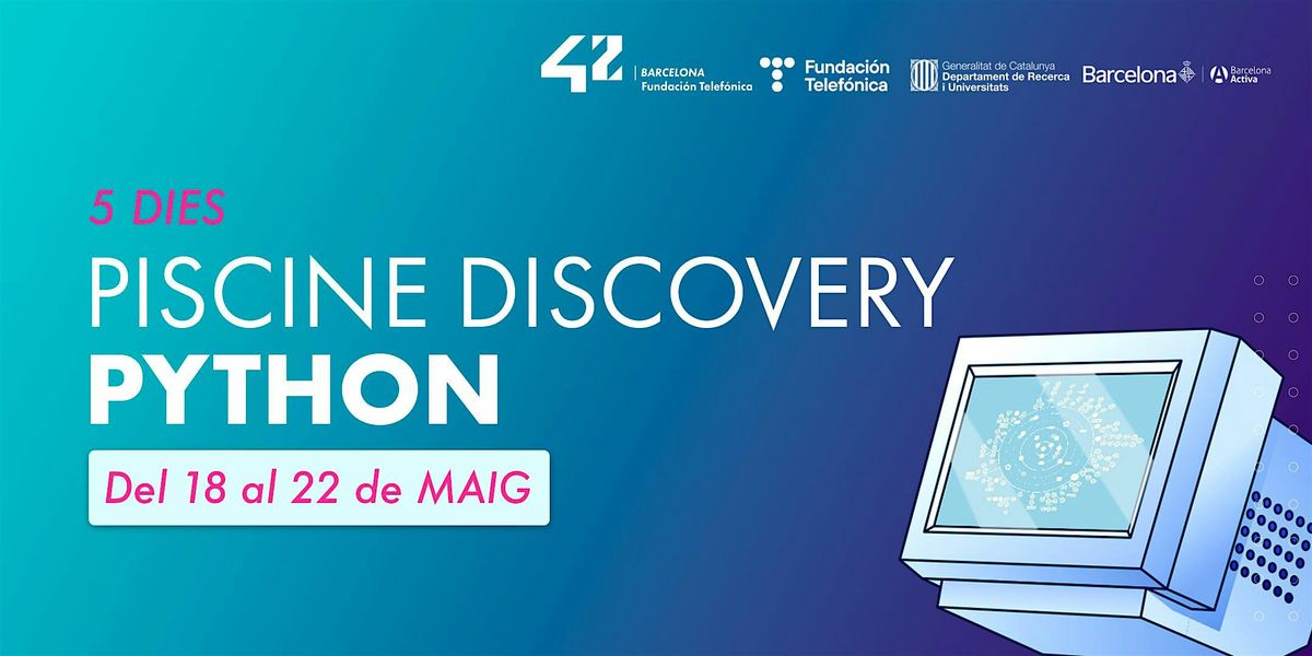 Discovery Place Python PISCINE DISCOVERY PYTHON MAIG | 42 Barcelona, 42 Barcelona, 18 May to ...