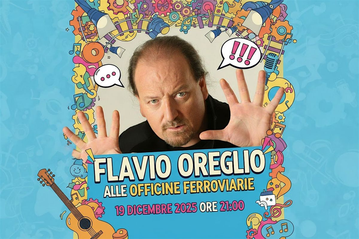 FLAVIO OREGLIO SPETTACOLO COMICO - OFFICINE FERROVIARIE, 19 December | Event in Torino | AllEvents
