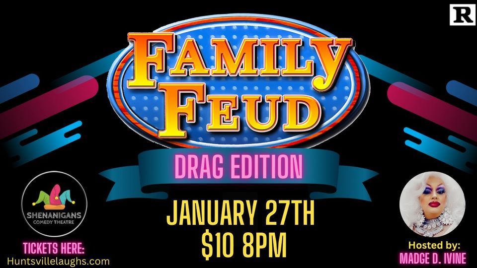 Family Feud Drag Edition , Shenanigans Comedy Theatre, Huntsville