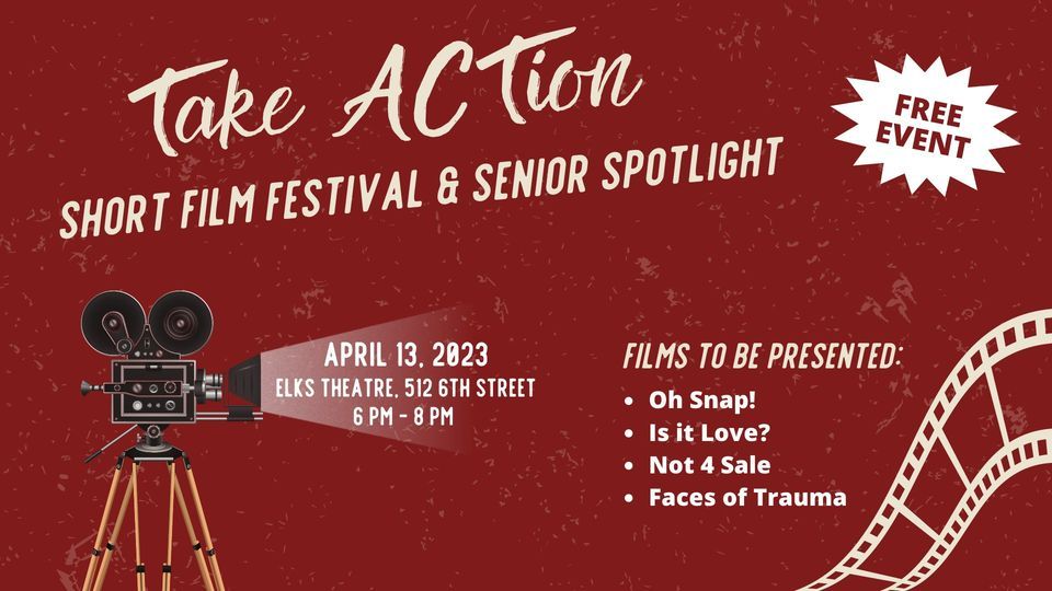 Take ACTion Short Film Festival & Senior Spotlight, The Elks Theatre