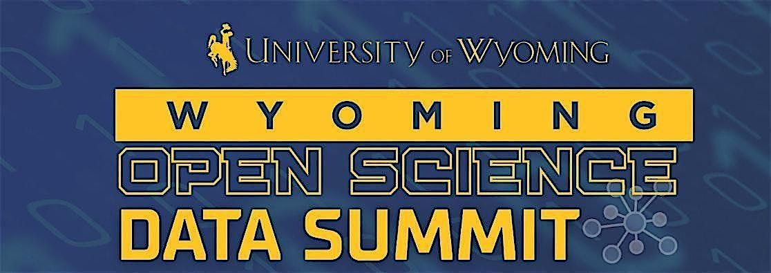 Wyoming Open Science Data Summit, 12 January | Event in Laramie | AllEvents
