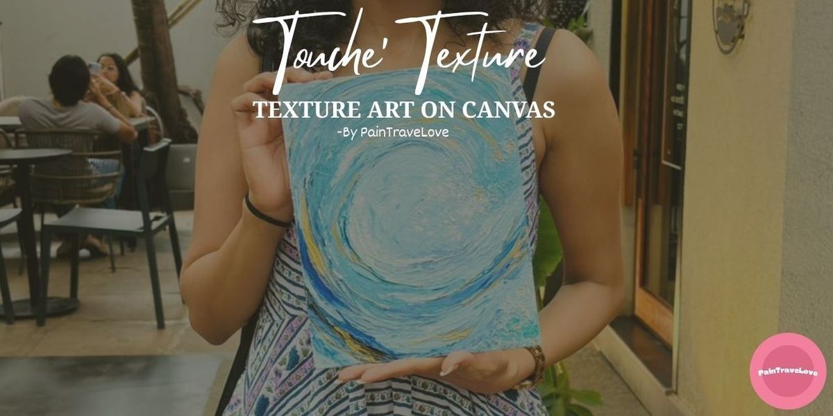 Touche' Texture - Texture Art on Canvas, 20 July | Event in Mumbai | AllEvents