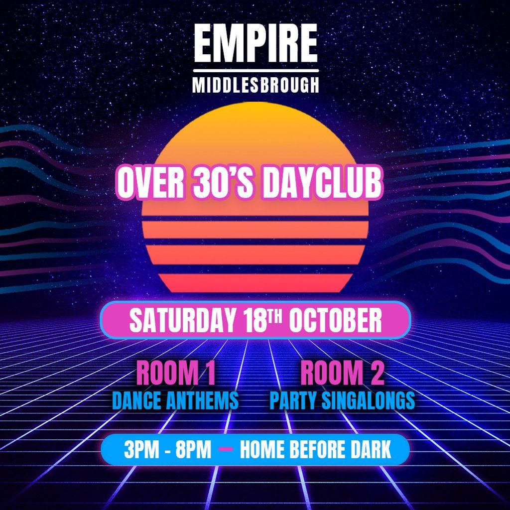 Over 30s Dayclub - MIDDLESBROUGH - Home before dark, 18 October | Event in Middlesbrough | AllEvents