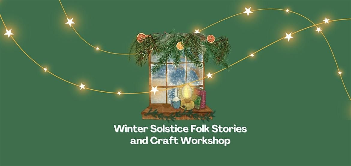 Winter Solstice Folk Stories and Craft Workshop, 3 December | Event in London | AllEvents