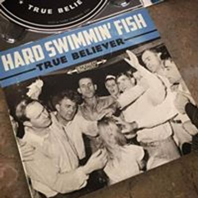 Hard Swimmin' Fish