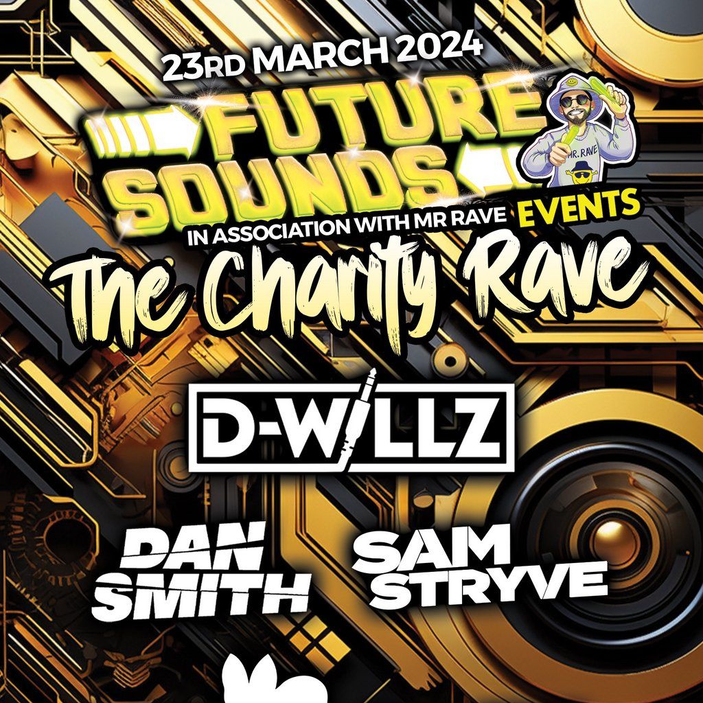 Future sounds in association with mr rave events charity rave !, Four ...