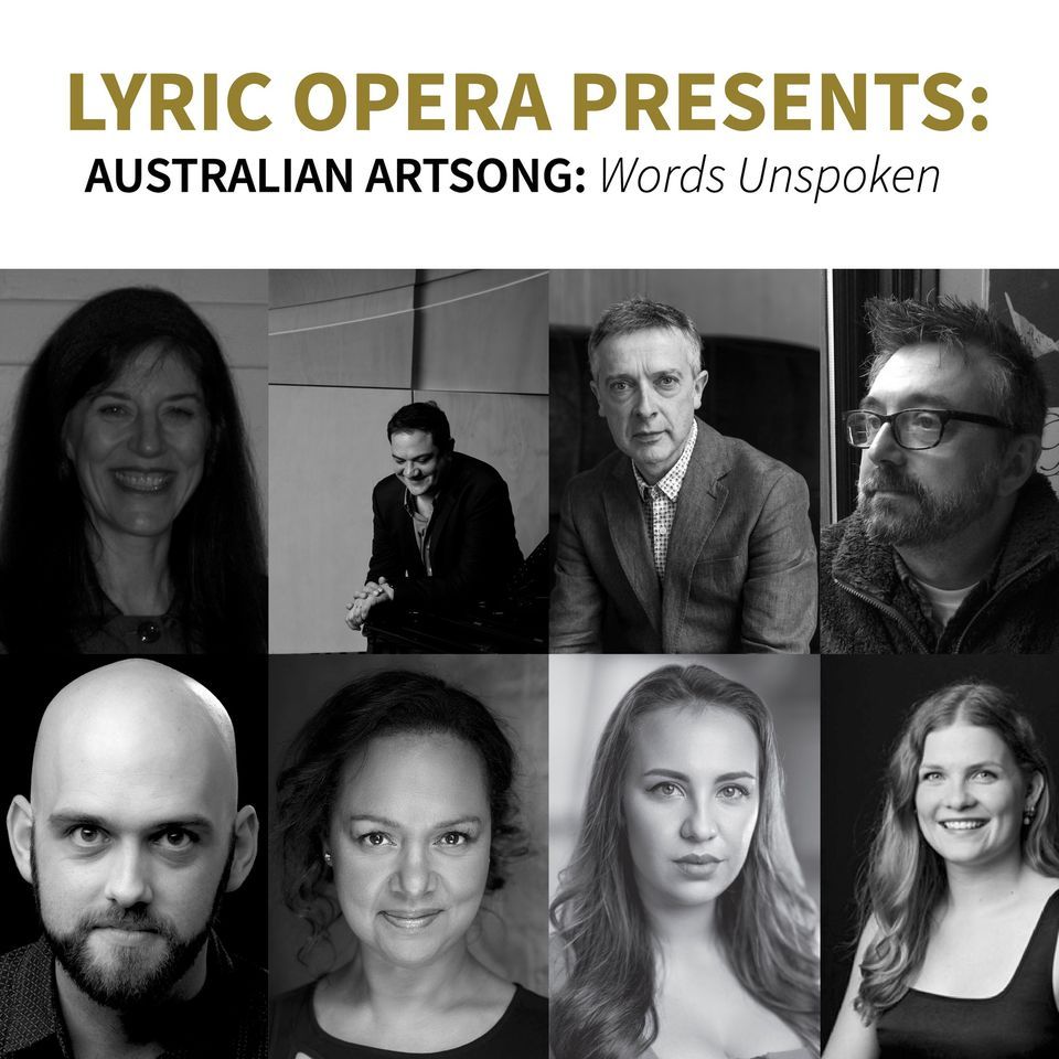 Lyric Opera presents: WORDS UNSPOKEN - Australian Art Song ...