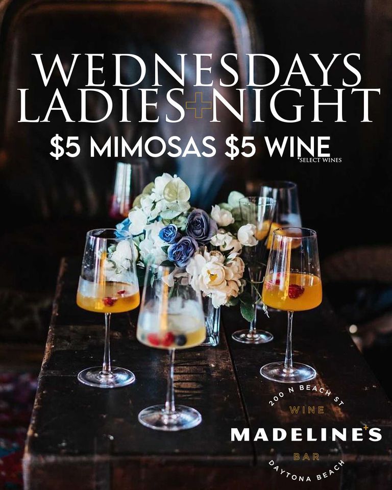 Wednesdays Ladies Night, Madeline's Wine Bar, Daytona Beach, June 14 2023 AllEvents.in