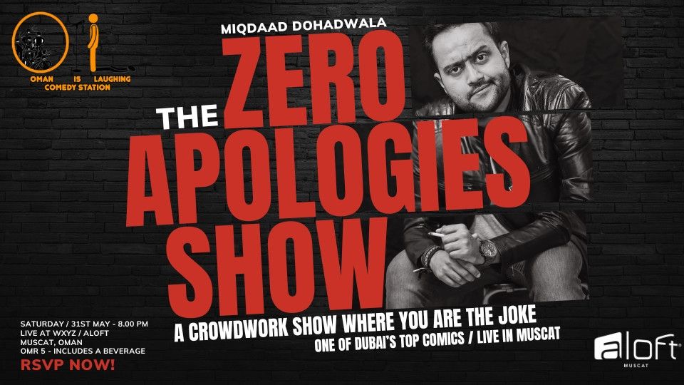 Miqdaad Dohadwala: The Zero Apologies Show - LIVE in Muscat, 31 May | Event in Muscat | AllEvents