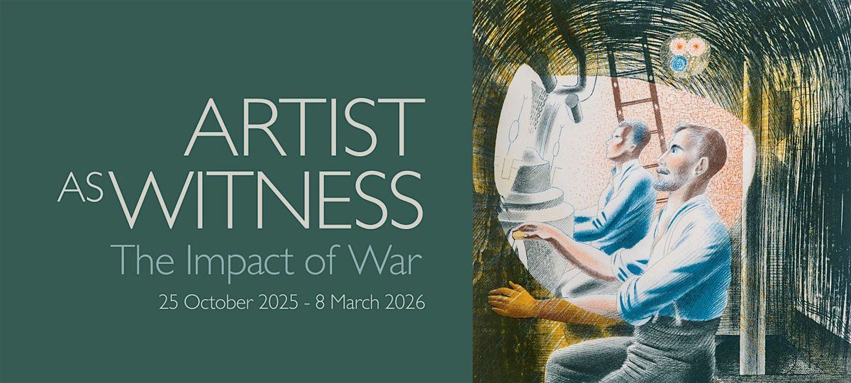 Dr Gill Clarke Lecture - ARTIST AS WITNESS: THE IMPACT OF WAR