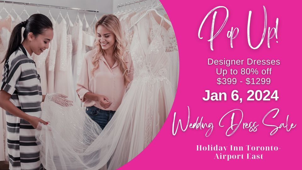Mississauga Pop Up Wedding Dress Sale, Holiday Inn TorontoAirport East
