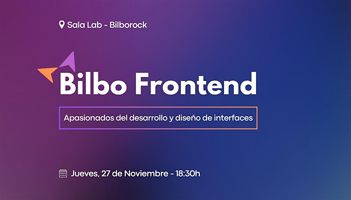 Bilbo Frontend - Kickoff - Official Launch, 27 November | Event in Bilbao | AllEvents