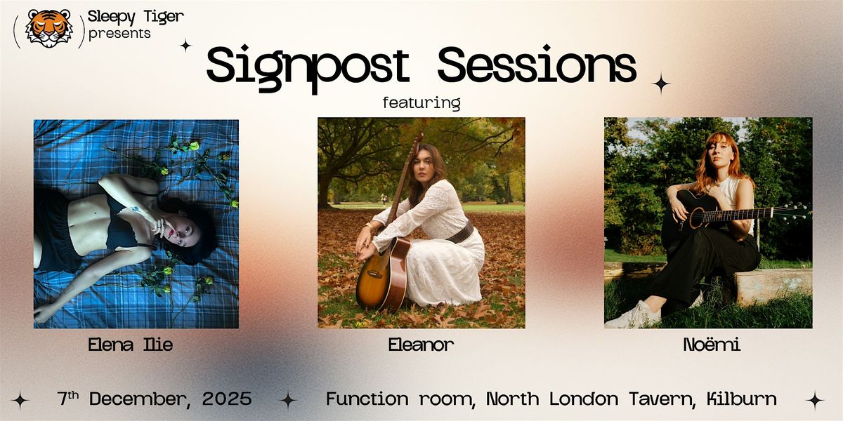 Signpost sessions : Noëmi, Elena Ilie and Eleanor, 7 December | Event in London | AllEvents
