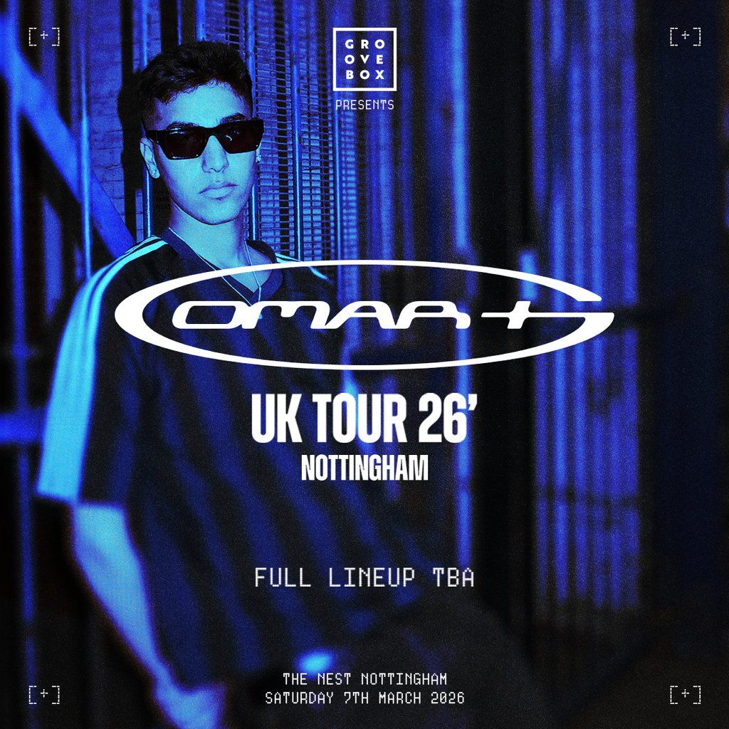 OMAR+ UK TOUR | Presented by Groovebox at The Nest, 7 March | Event in Nottingham | AllEvents