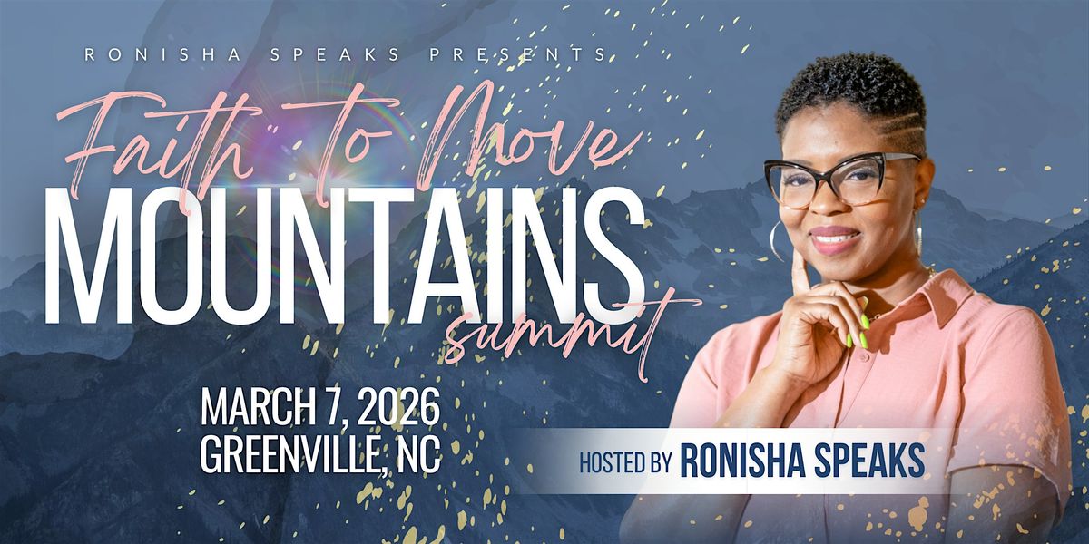 Faith to Move Mountains Summit: The Reward of Faith, 7 March | Event in Greenville | AllEvents
