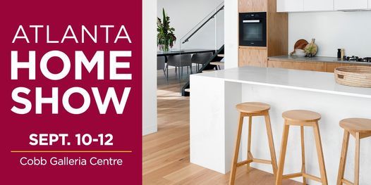 Atlanta Home Show Cobb Galleria Centre Sandy Plains September 10 To September 12 Allevents In Atlanta Home Show Fall 2022