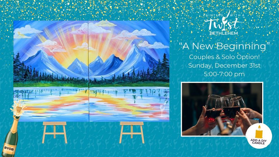 "A New Beginning" COUPLES & SOLO OPTION!, Painting with a Twist
