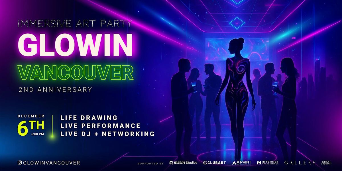 GLOWIN THE  DARK - IMMERSIVE ART EXPERIENCE + PARTY | DATE NIGHTS & SINGLES, 6 December | Event in Vancouver