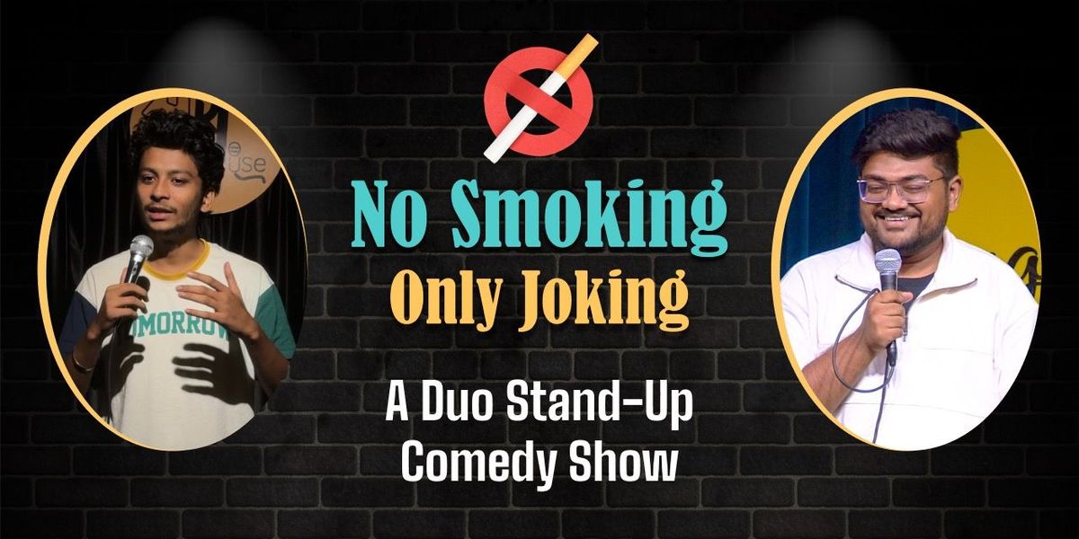 NO Smoking, ONLY Joking: A Stand-Up Comedy Show, 28 June | Event in Ahmedabad | AllEvents