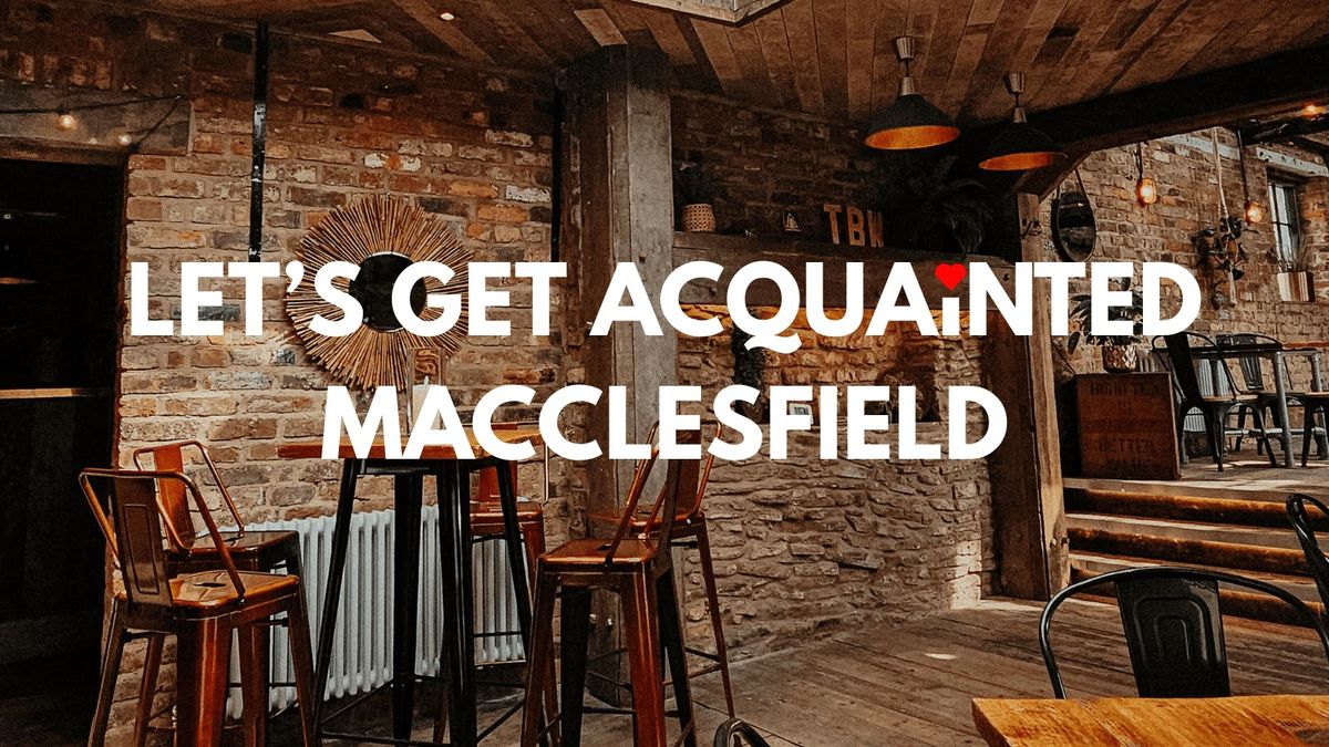 Let's Get Acquainted_Macclesfield | Event in Macclesfield | AllEvents
