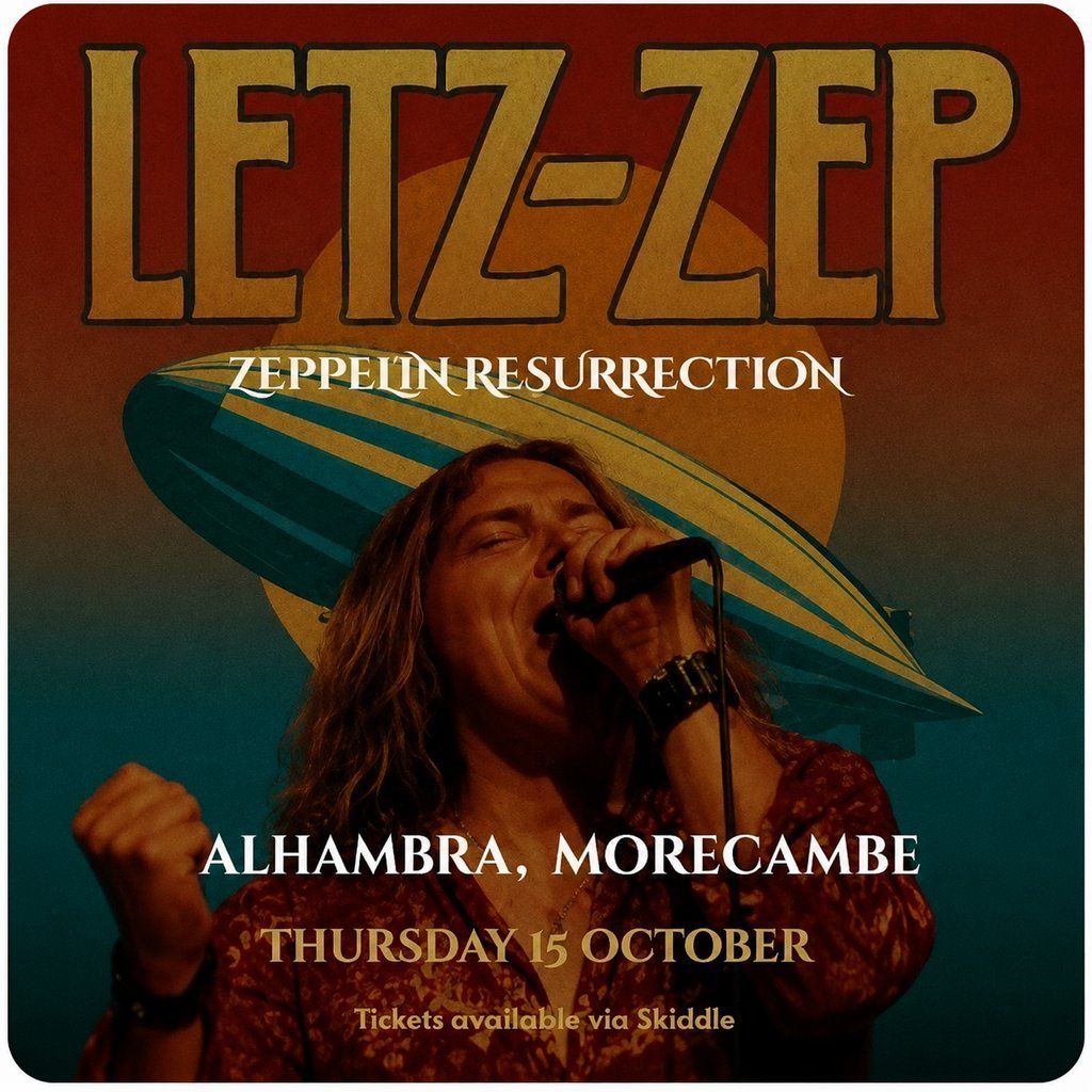 Letz Zep - The UKs Leading Led Zeppelin Tribute, The Alhambra Theatre ...