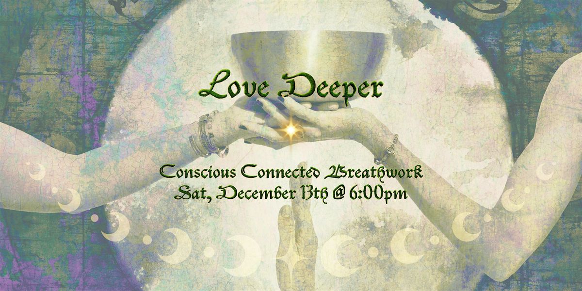 Love Deeper- A Conscious Connected Breathwork Circle, 13 December | Event in Englewood | AllEvents