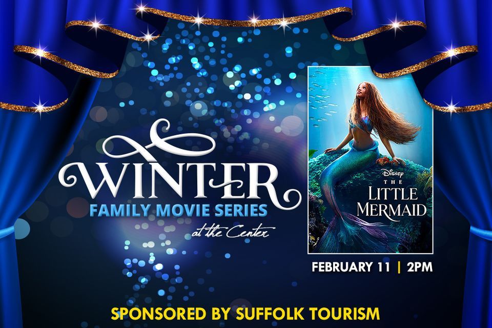 The Little Mermaid Movie, Suffolk Center for Cultural Arts, February 11