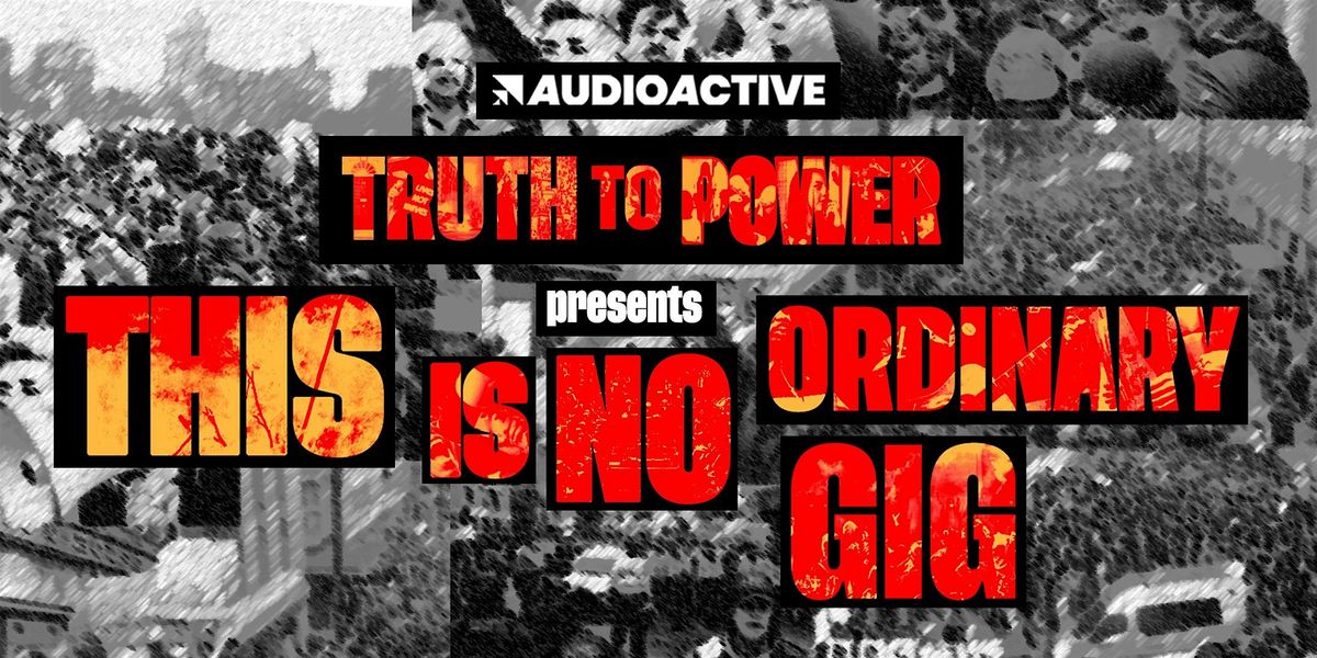 Truth to Power LIVE in Worthing: This is no ordinary gig!, 12 December | Event in Worthing | AllEvents