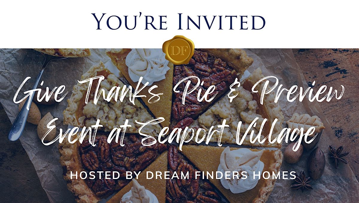 Give Thanks Pie and Preview Event at Seaport Village, 25 November | Event in Tavares | AllEvents