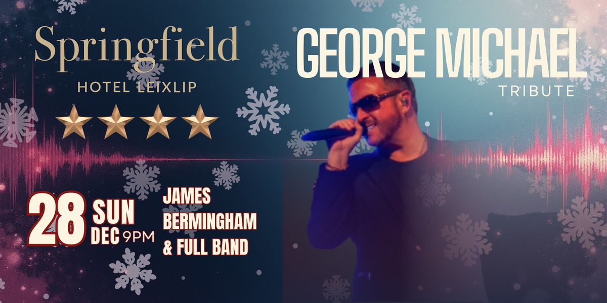 George Michael Tribute with James Birmingham & Full Band, 28 December | Event in Leixlip | AllEvents