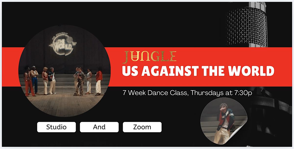 Jungle 'US AGAINST THE WORLD" 7 Week Dance Class and Club Performance, 22 January | Event in San Francisco