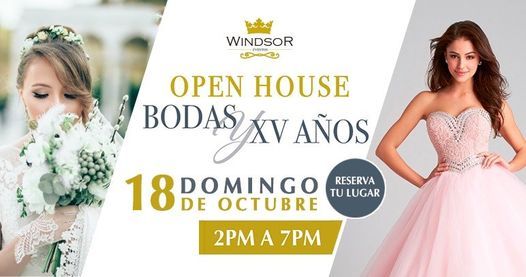 OPEN HOUSE / BODAS Y XV AÑOS, Windsor Eventos, San Nicolas de los Garza, 18 October OPEN HOUSE / BODAS Y XV AÑOS, Windsor Eventos, San Nicolas de los Garza, 18 October