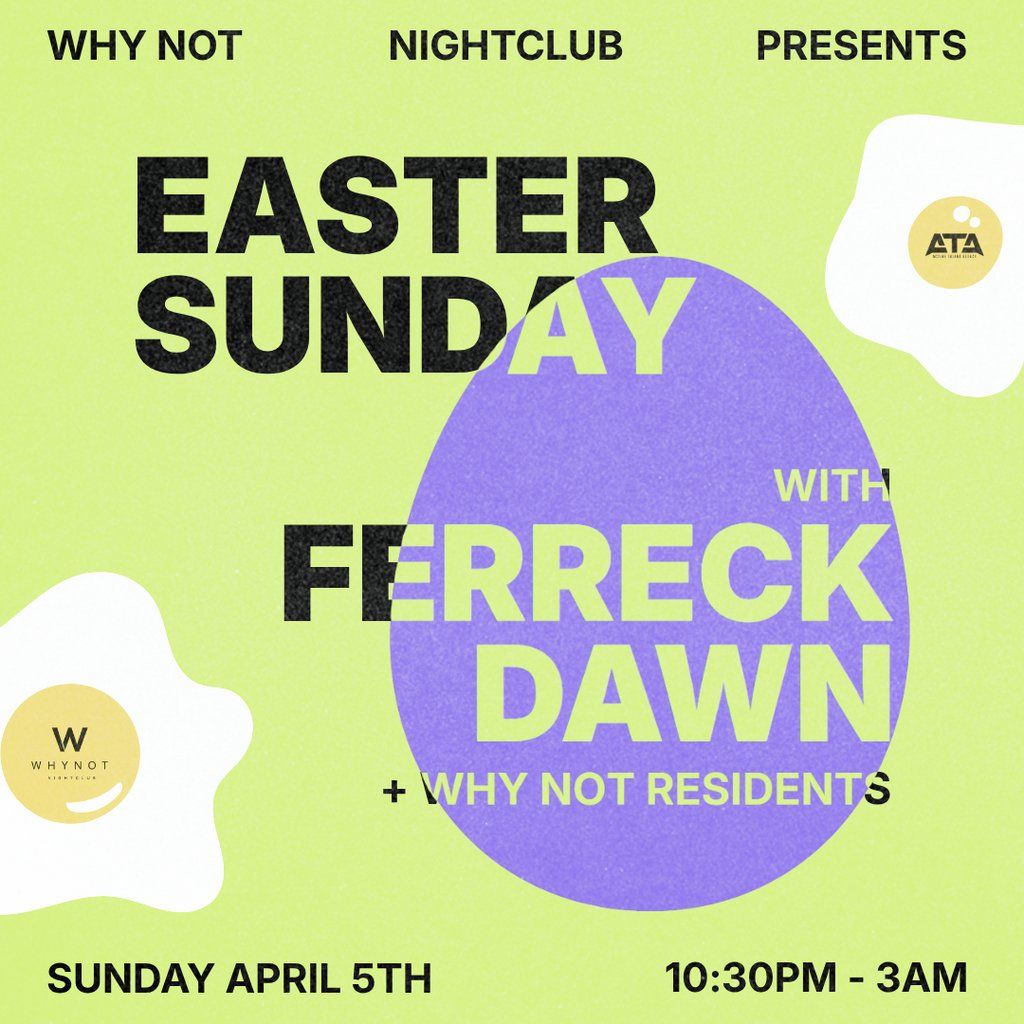 Ferreck Dawn Easter Sunday at Why Not Nightclub Edinburgh