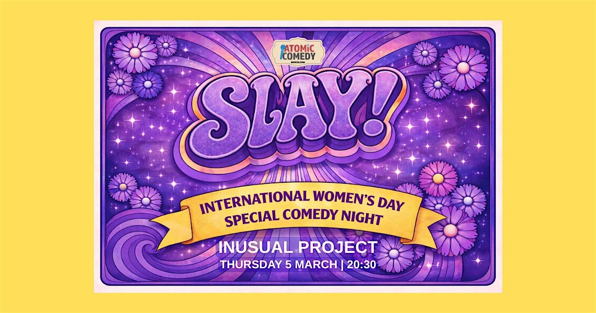 AtoMIC Comedy: SLAY! International Women's Day special comedy night