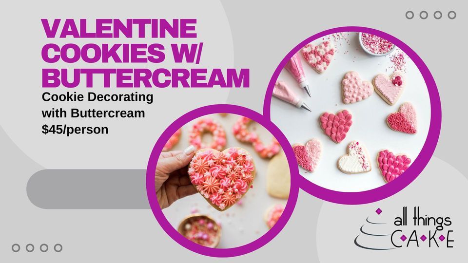 Valentine Cookies with Buttercream, All Things Cake, Tulsa, January 30