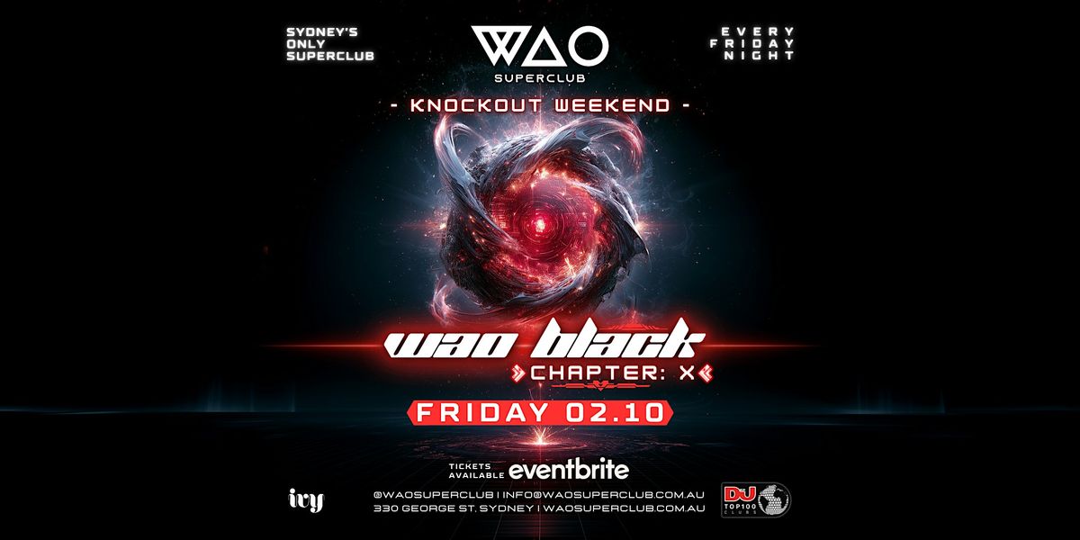 FRI 02 OCT - WAO BLACK KO WEEKEND @ WAO SUPERCLUB