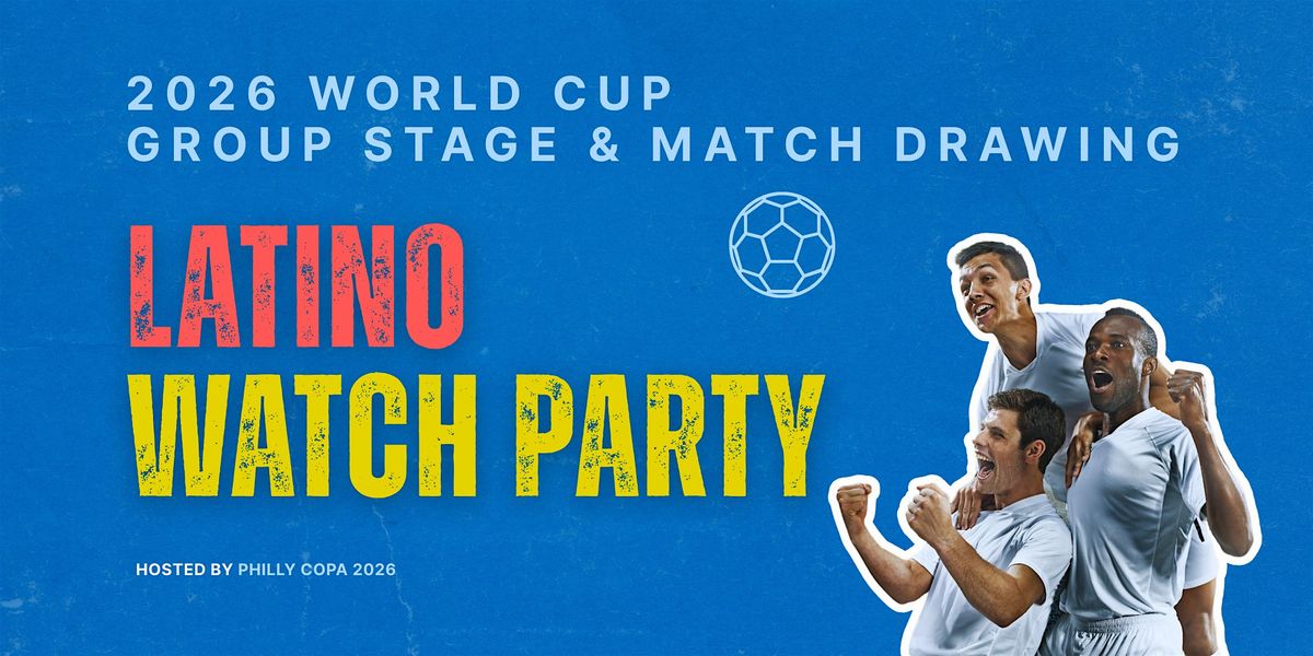 Latino Watch Party - World Cup Match Drawing for 2026, 5 December | Event in Philadelphia | AllEvents