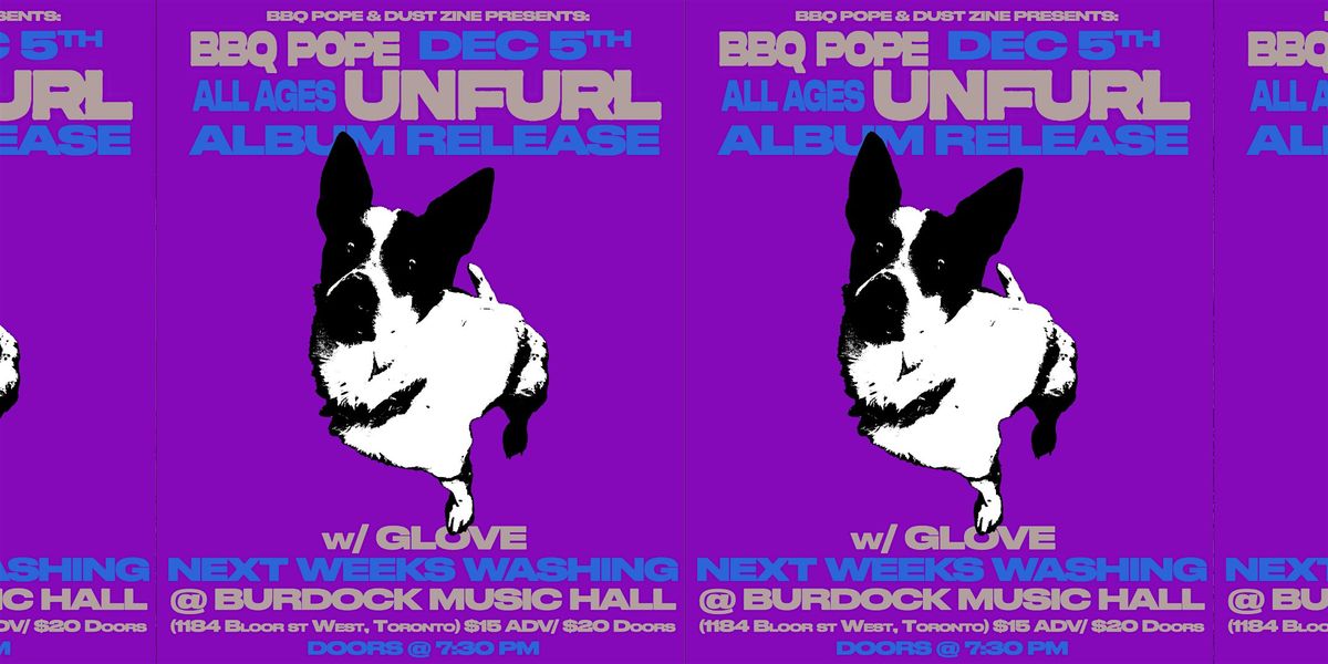 BBQ Pope Presents: All Ages UNFURL Album Release Party, 5 December | Event in Toronto | AllEvents