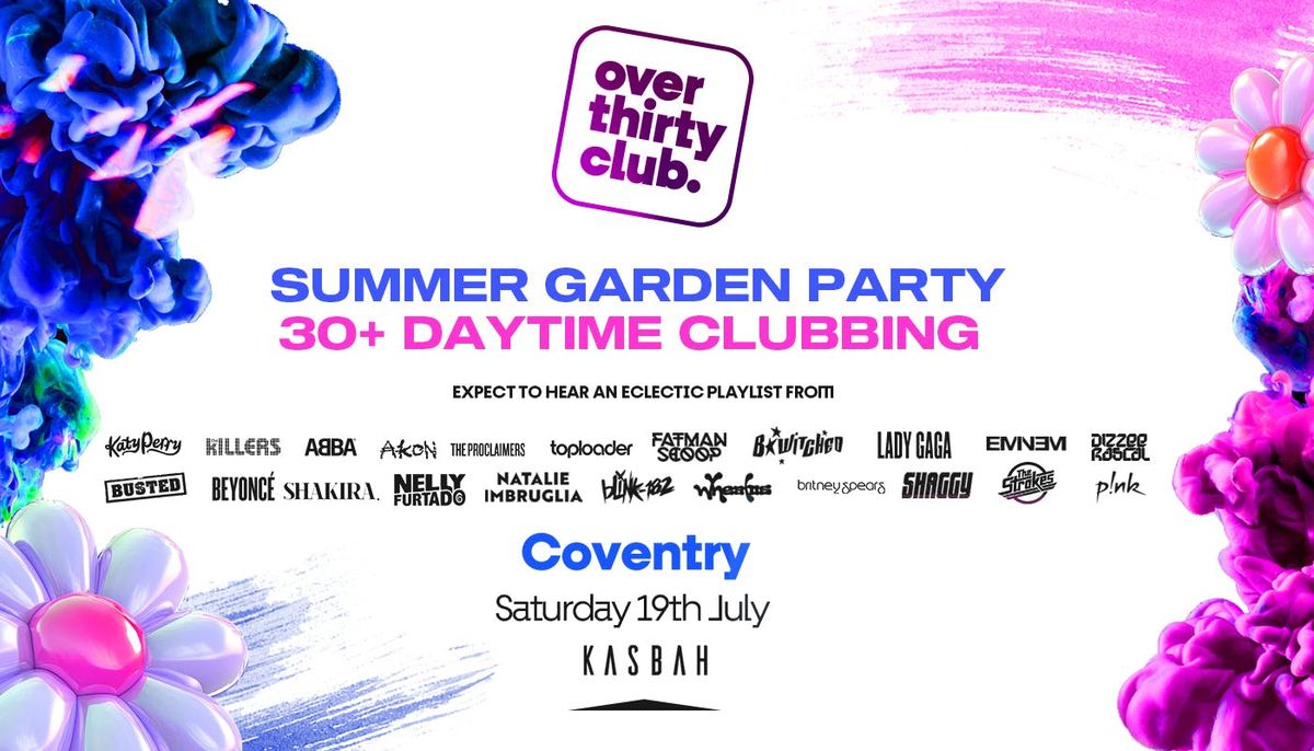 OVER 30's CLUB - Daytime Clubbing - Coventry • Kasbah [TICKETS NOW ONLINE!], 19 July | Event in Coventry