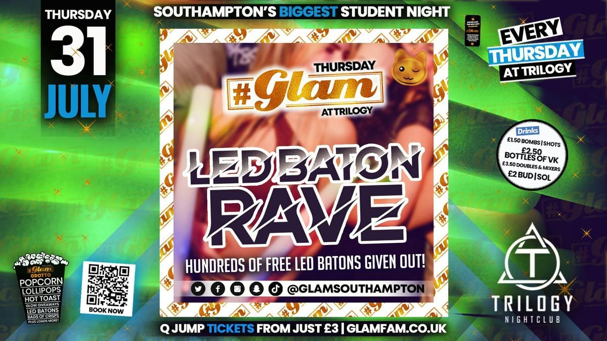 Glam Thursdays | ⭐ LED BATON RAVE ⭐ Southampton's Biggest Week Night 😻, 31 July | Event in Southampton