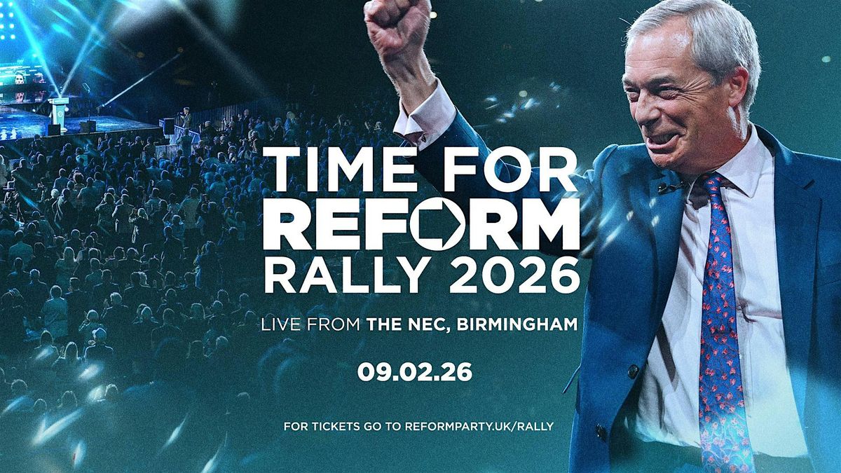 Time for Reform Rally 2026: Live from the NEC, National Exhibition ...