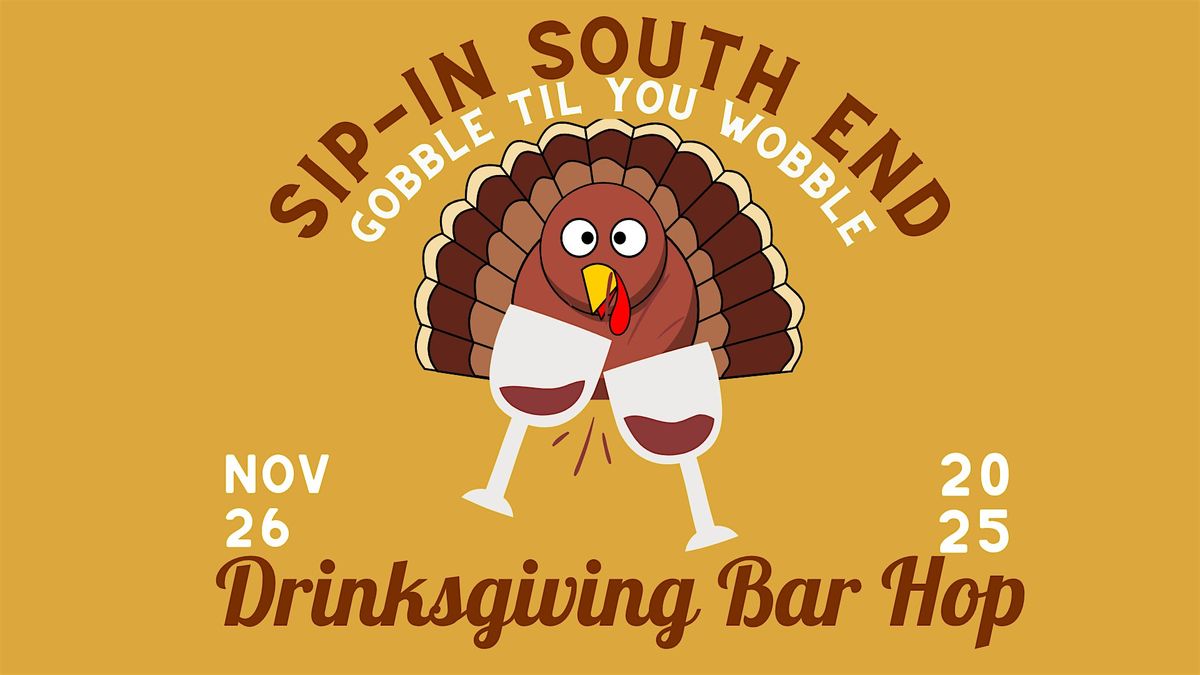 Sip in South End: Gobble til You Wobble, 26 November | Event in Charlotte | AllEvents